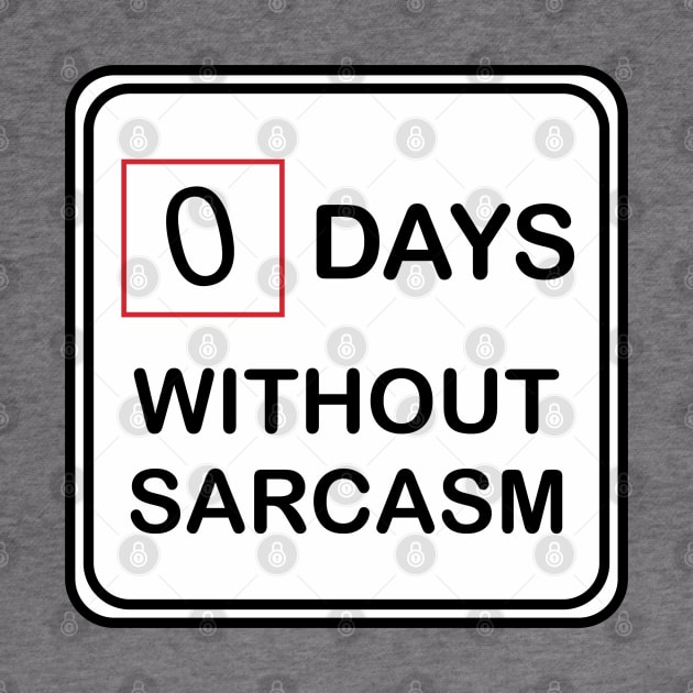 0 Days Without Sarcasm by PeppermintClover